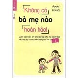  Không Có Bà Mẹ Nào Hoàn Hảo 