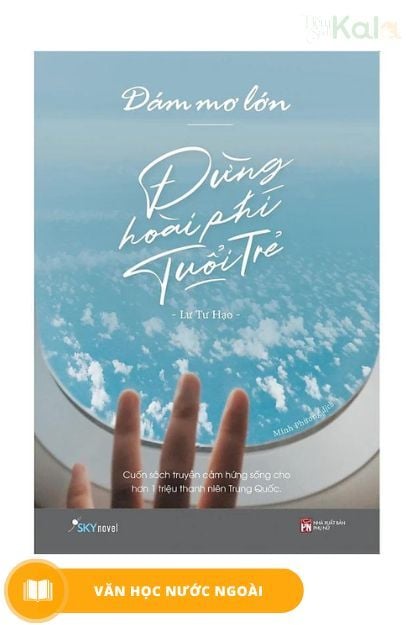  Dám mơ lớn, đừng hoài phí tuổi trẻ 