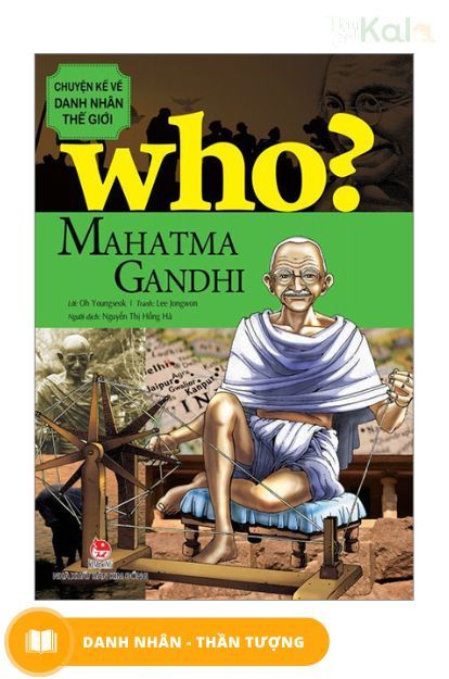  Who? Chuyện kể về danh nhân thế giới - Mahatma Gandhi 
