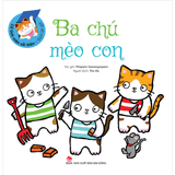  Cổ tích mèo cải biên - Sách lật giở: Ba chú mèo con 