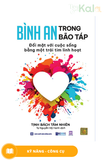  Bình An Trong Bão Táp - Đối mặt với cuộc sống bằng một trái tim linh hoạt 