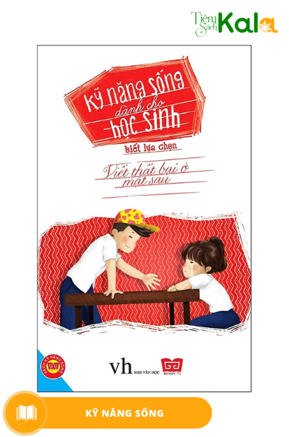  Kỹ năng sống dành cho học sinh - Biết lựa chọn - Viết thất bại ở mặt sau 