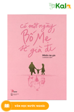  Có một ngày bố mẹ sẽ già đi 