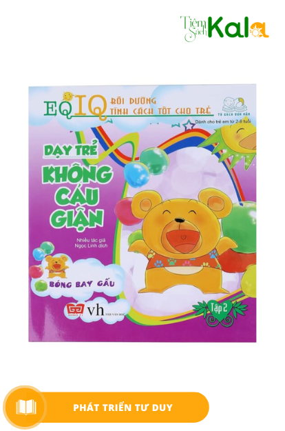  EQ-IQ Bồi dưỡng tính cách tốt cho trẻ - Dạy trẻ không cáu giận 2 - Bóng bay gấu 