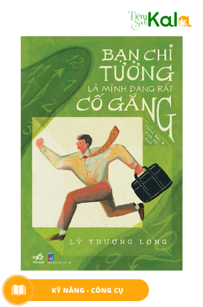  Bạn chỉ tưởng là mình đang rất cố gắng 