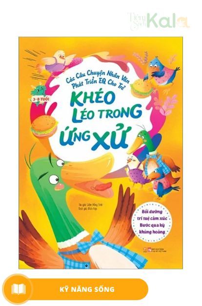  Các Câu Chuyện Nhân Văn Phát Triển EQ Cho Trẻ - Khéo léo trong ứng xử 