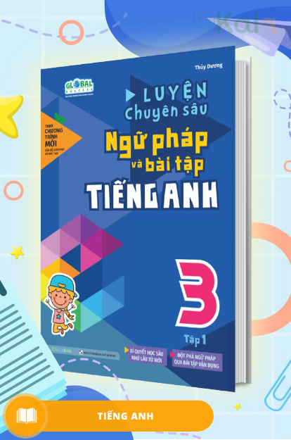  Luyện chuyên sâu ngữ pháp và bài tập tiếng anh 3 tập 1 (Global) 