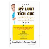  Kỷ Luật Tích Cực Với Tình Yêu Và Giới Hạn 