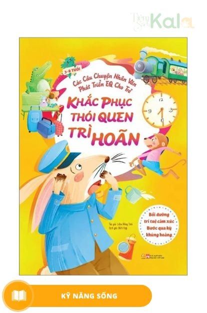  Các Câu Chuyện Nhân Văn Phát Triển EQ Cho Trẻ - Khắc phục thói quen trì hoãn 