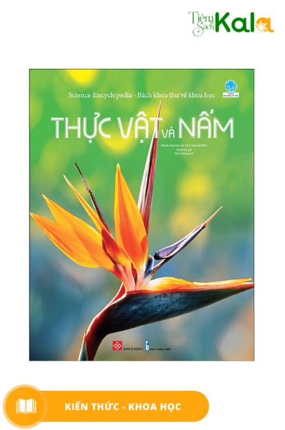  Science Encyclopedia - Bách khoa thư về khoa học - Thực vật và nấm 