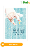  Cửa Sổ Vàng Cho Trí Tuệ Của Trẻ 