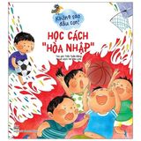  Không Sao Đâu Con! Học Cách “Hoà Nhập” 