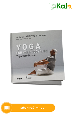 Yoga theo Dosha - Tiến sĩ, Đại sư Kamal 