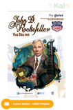  Đại Tư Bản Mỹ :  John D. Rockefeller - Vua Dầu Mỏ 