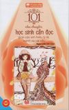  Kỹ Năng Sống - 101 Câu Chuyện Học Sinh Cần Đọc Giúp Các Em Hiểu Lý Lẽ, Tránh Xa Cái Xấu 