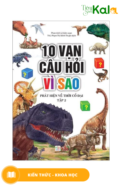  10 vạn câu hỏi vì sao - Phát hiện thời cổ đại tập 2 