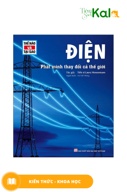 Thế Nào Và Tại Sao - Điện - Phát Minh Thay Đổi Cả Thế Giới 