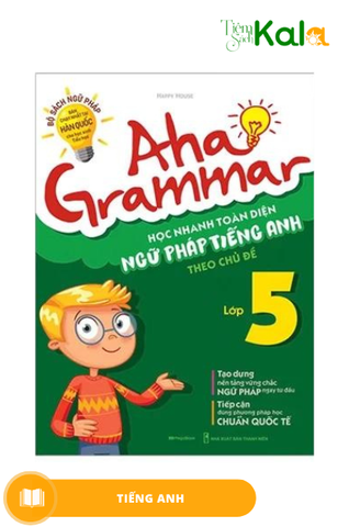 aha-grammar-hoc-nhanh-toan-dien-ngu-phap-tieng-anh-lop-5-theo-chu-de