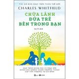  Chữa Lành Đứa Trẻ Bên Trong Bạn 