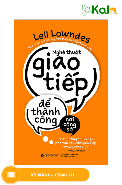  Nghệ Thuật Giao Tiếp Để Thành Công Nơi Công Sở 