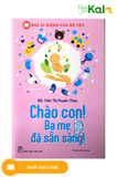  Chào con ba mẹ đã sẵn sàng 