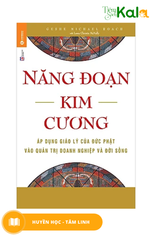  Năng Đoạn Kim Cương - Áp Dụng Giáo Lý của Đức Phật vào Quản Trị Doanh Nghiệp  và Đời Sống 