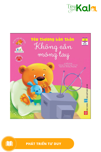  Bé học cách yêu thương -  Yêu thương bản thân - Không cắn móng tay 