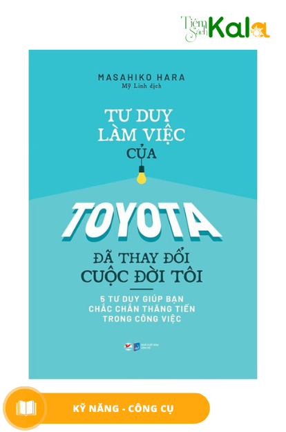  Tư duy làm việc của Toyota đã thay đổi cuộc đời 