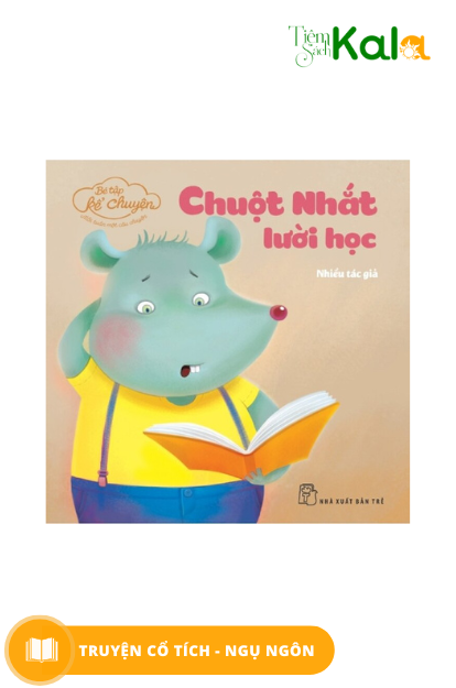  Bé Tập Kể Chuyện - Chuột nhắt lười học 