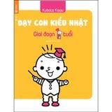  Dạy Con Kiểu Nhật - Giai Đoạn 1 Tuổi 