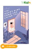  Tôi quyết định sống cho chính tôi 