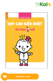  Dạy Con Kiểu Nhật - Giai Đoạn 1 Tuổi 