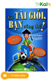 Tôi tài giỏi bạn cũng thế 