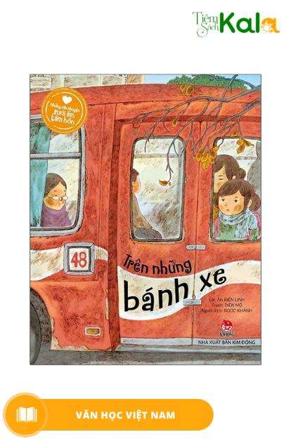  Những Câu Chuyện Sưởi Ấm Tâm Hồn: Trên Những Bánh Xe 
