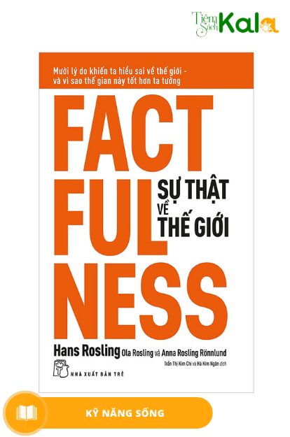  Sự Thật Về Thế Giới: Mười Lý Do Khiến Ta Hiểu Sai Về Thế Giới - Và Vì Sao Thế Gian Này Tốt Hơn Ta Tưởng 