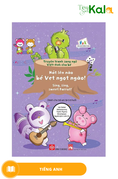  Truyện tranh song ngữ Việt-Anh cho bé - Sing, sing, sweet Parrot! - Hát lên nào bé Vẹt ngọt ngào! 