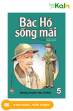  Bác Hồ Sống Mãi: Những Truyện Hay Về Bác (Tập 5) 