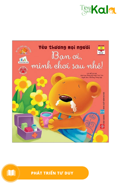  Bé học cách yêu thương - Yêu thương mọi người - Bạn ơi, mình chơi sau nhé! 