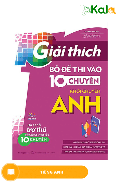  Giải Thích Bộ Đề Thi Vào 10 Chuyên - Khối Chuyên Anh 
