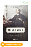  Kể chuyện cuộc đời các thiên tài - Alfred Nobel và bản di chúc bất hủ 