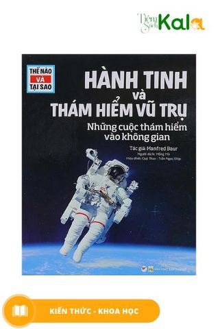 Thế Nào Và Tại Sao - Hành Tinh Và Thám Hiểm Vũ Trụ