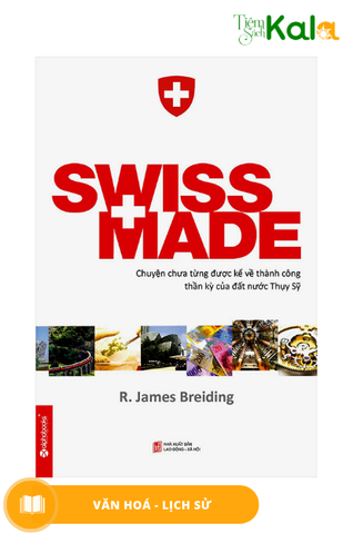 swiss-made-chuyen-chua-tung-duoc-ke-ve-nhung-thanh-cong-phi-thuong-cua-dat-nuoc-thuy-sy