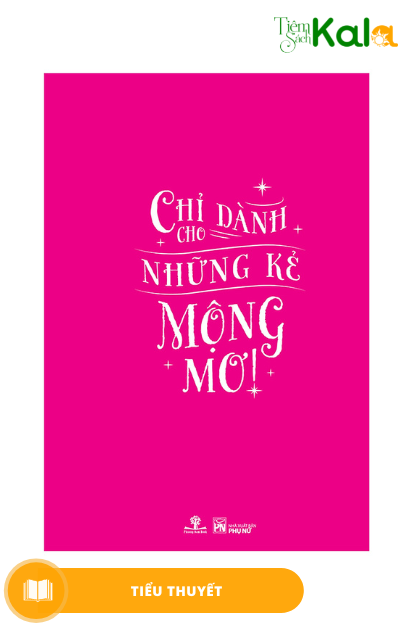  Yêu, Dại Dột, Yêu - Chỉ Dành Cho Những Kẻ Mộng Mơ 