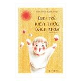  Dạy Trẻ Kiến Thức Bách Khoa 