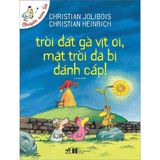  Chuyện Xóm Gà - Trời Đất Gà Vịt Ơi, Mặt Trời Đã Bị Đánh Cắp 