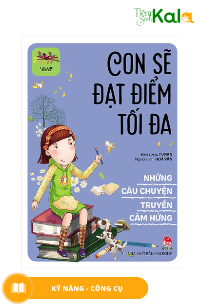  I Will Be Better - Những Câu Chuyện Truyền Cảm Hứng: Con Sẽ Đạt Điểm Tối Đa 