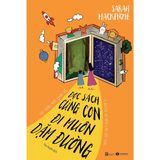 Đọc Sách Cùng Con, Đi Muôn Dặm Đường 