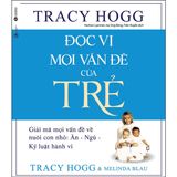  Đọc Vị Mọi Vấn Đề Của Trẻ - Giải Mã Mọi Vấn Đề Về Nuôi Con Nhỏ: Ăn - Ngủ - Kỷ Luật Hành Vi 
