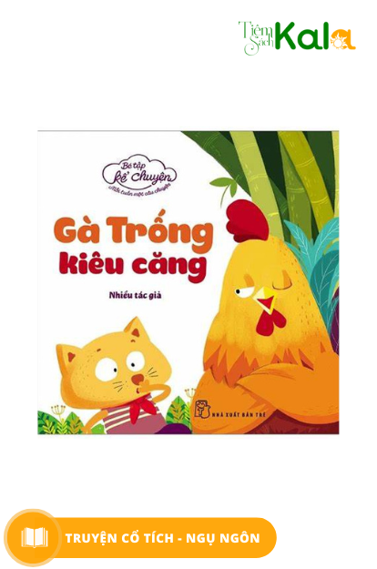  Bé Tập Kể Chuyện - Chú gà trống kiêu căng 