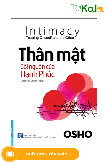  OSHO - Thân Mật Cội Nguồn Của Hạnh Phúc 